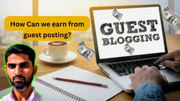 How Can we earn from guest posting?