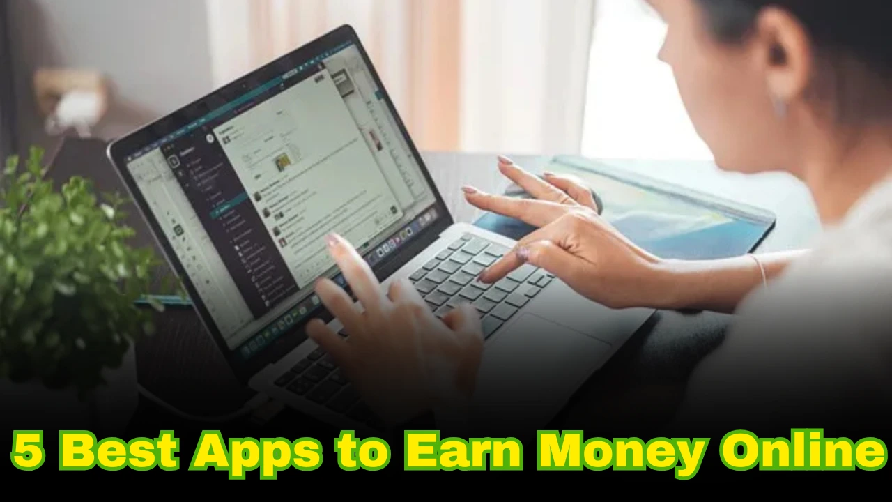 5 Best Apps to Earn Money Online in Pakistan